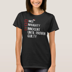 Nice Naughty Innocent Until Proven Guilty Christma T-Shirt