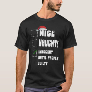 Nice Naughty Innocent Until Proven Guilty Christma T-Shirt