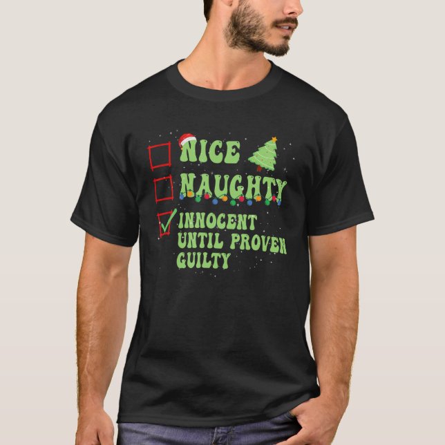 Nice Naughty Innocent Until Proven Guilty Christma T-Shirt (Front)