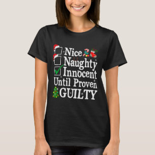 Nice Naughty Innocent Until Proven Guilty Christma T-Shirt
