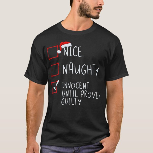 Nice Naughty Innocent Until Proven Guilty Christma T-Shirt (Front)