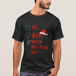 Nice Naughty Innocent Until Proven Guilty Christma T-Shirt
