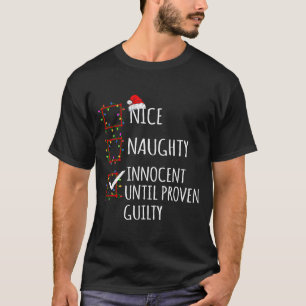 Nice Naughty Innocent Until Proven Guilty Christma T-Shirt
