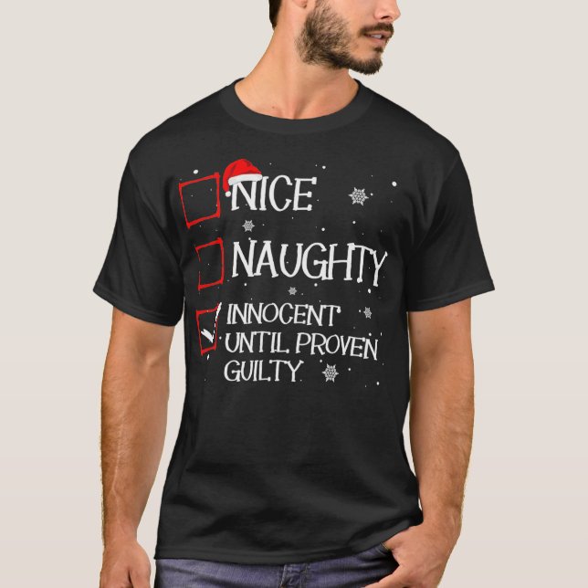 Nice Naughty Innocent Until Proven Guilty Christma T-Shirt (Front)