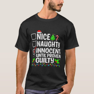 Nice Naughty Innocent Until Proven Guilty Christma T-Shirt