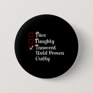 Nice Naughty Innocent Until Proven Guilty Cute Chr 2 Inch Round Button