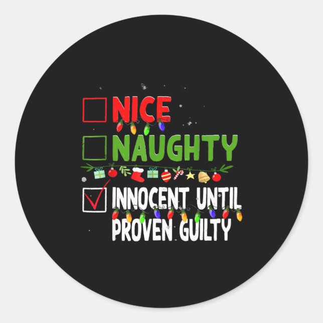 Nice Naughty Innocent Until Proven Guilty Family C Classic Round Sticker (Front)
