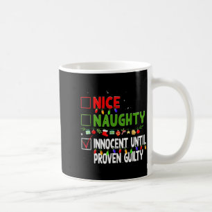 Nice Naughty Innocent Until Proven Guilty Family C Coffee Mug