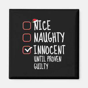 Nice Naughty Innocent Until Proven Guilty Family C Magnet