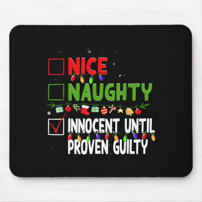 Nice Naughty Innocent Until Proven Guilty Family C Mouse Pad (Front)