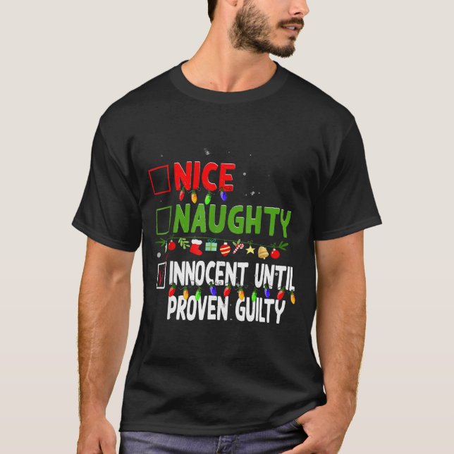 Nice Naughty Innocent Until Proven Guilty Family C T-Shirt (Front)