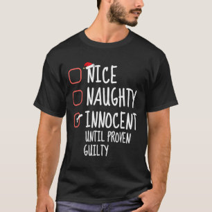 Nice Naughty Innocent Until Proven Guilty Family C T-Shirt