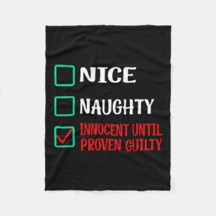 Nice Naughty Innocent Until Proven Guilty Funny Ch Fleece Blanket