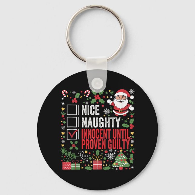 Nice Naughty Innocent Until Proven Guilty Funny Ch Keychain (Front)