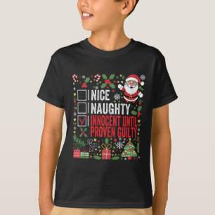 Nice Naughty Innocent Until Proven Guilty Funny Ch T-Shirt