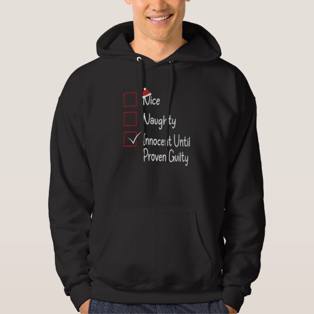 Nice naughty innocent until proven guilty hoodie (Front)