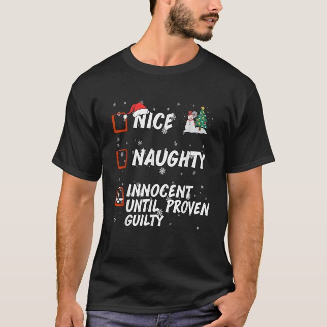 Nice Naughty innocent until proven guilty List Chr T-Shirt (Front)