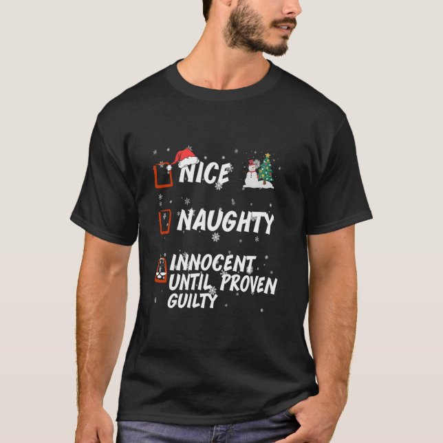 Nice Naughty innocent until proven guilty List Chr T-Shirt (Front)