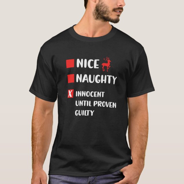 Nice Naughty Innocent Until Proven Guilty Premium  T-Shirt (Front)