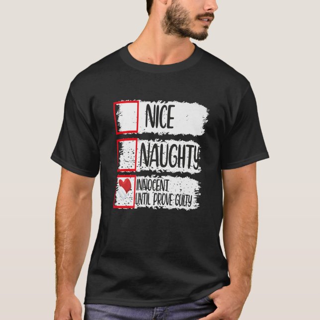 Nice Naughty Innocent Until Proven Guilty Premium  T-Shirt (Front)