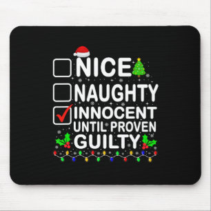 Nice Naughty Innocent Until Proven Guilty Santa Xm Mouse Pad