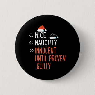 Nice Naughty Innocent Until Proven Guilty Santa's 2 Inch Round Button