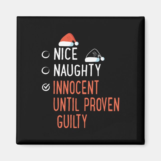 Nice Naughty Innocent Until Proven Guilty Santa's  Magnet (Front)