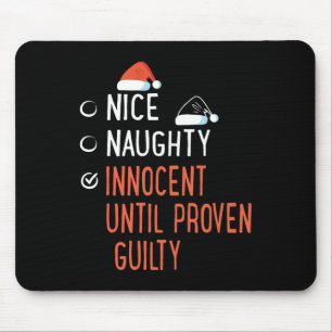 Nice Naughty Innocent Until Proven Guilty Santa's  Mouse Pad