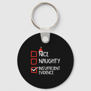 Nice Naughty Insufficient Evidence Christmas Fun X Keychain