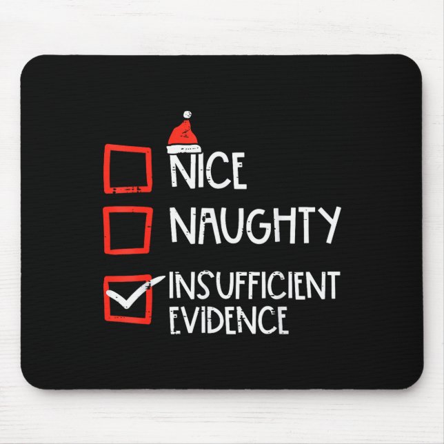 Nice Naughty Insufficient Evidence Christmas Fun X Mouse Pad (Front)