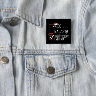 Nice Naughty Insufficient Evidence Christmas Funny 2 Inch Square Button