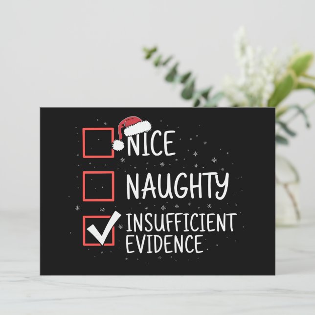 Nice Naughty Insufficient Evidence Christmas Funny Holiday Card (Standing Front)