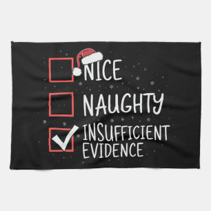 Nice Naughty Insufficient Evidence Christmas Funny Kitchen Towel