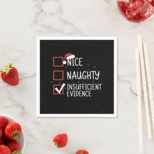 Nice Naughty Insufficient Evidence Christmas Funny Napkin