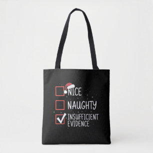 Nice Naughty Insufficient Evidence Christmas Funny Tote Bag