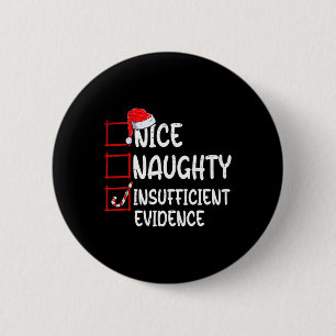 Nice naughty insufficient evidence christmas list 2 inch round button
