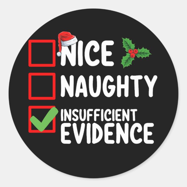 Nice Naughty Insufficient Evidence Christmas List  Classic Round Sticker (Front)
