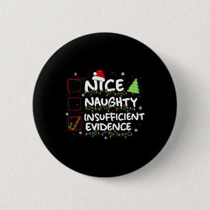 Nice Naughty Insufficient Evidence Christmas Santa 2 Inch Round Button
