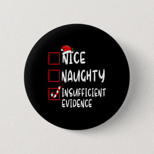 Nice Naughty Insufficient Evidence Christmas Santa 2 Inch Round Button