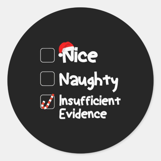 Nice Naughty Insufficient Evidence Christmas Santa Classic Round Sticker (Front)