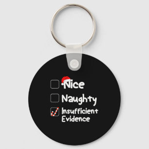 Nice Naughty Insufficient Evidence Christmas Santa Keychain