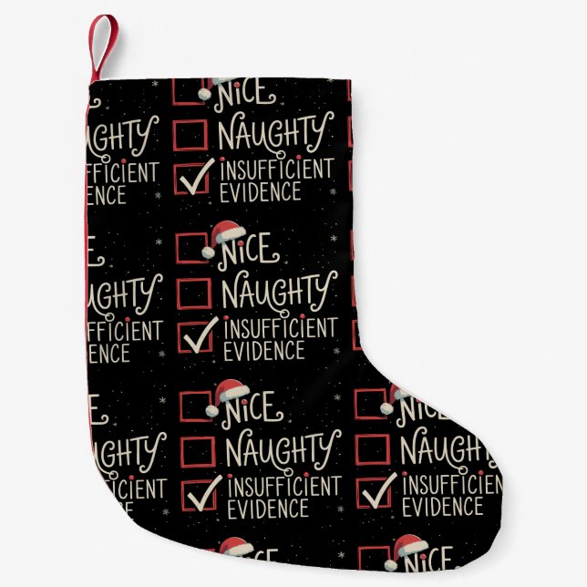Nice Naughty Insufficient Evidence Christmas Santa Small Christmas Stocking (Front)