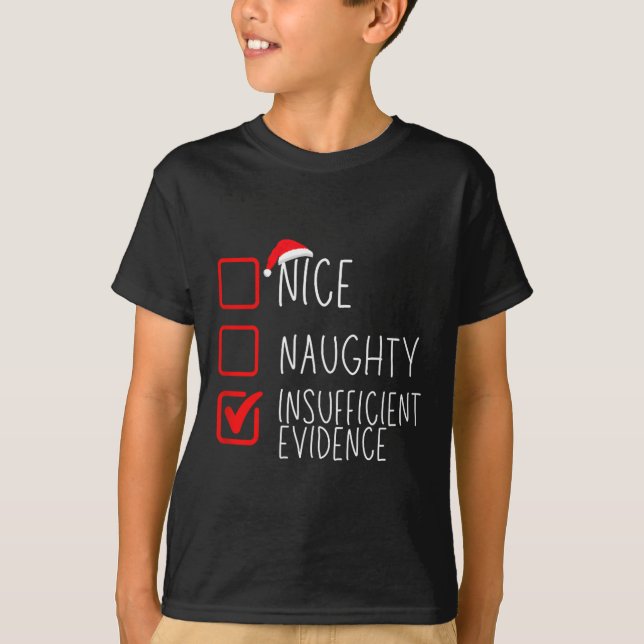 Nice Naughty Insufficient Evidence Christmas Santa T-Shirt (Front)