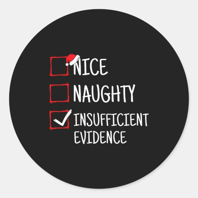 Nice Naughty Insufficient Evidence Funny Christmas Classic Round Sticker (Front)