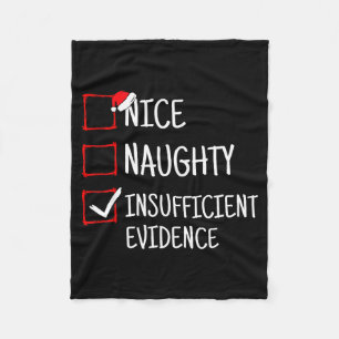 Nice Naughty Insufficient Evidence Funny Christmas Fleece Blanket