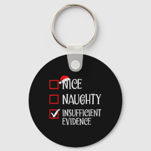 Nice Naughty Insufficient Evidence Funny Christmas Keychain