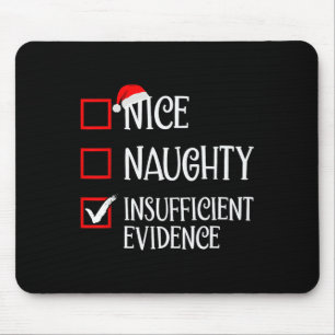 Nice Naughty Insufficient Evidence Funny Christmas Mouse Pad