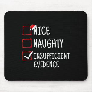 Nice Naughty Insufficient Evidence Funny Christmas Mouse Pad