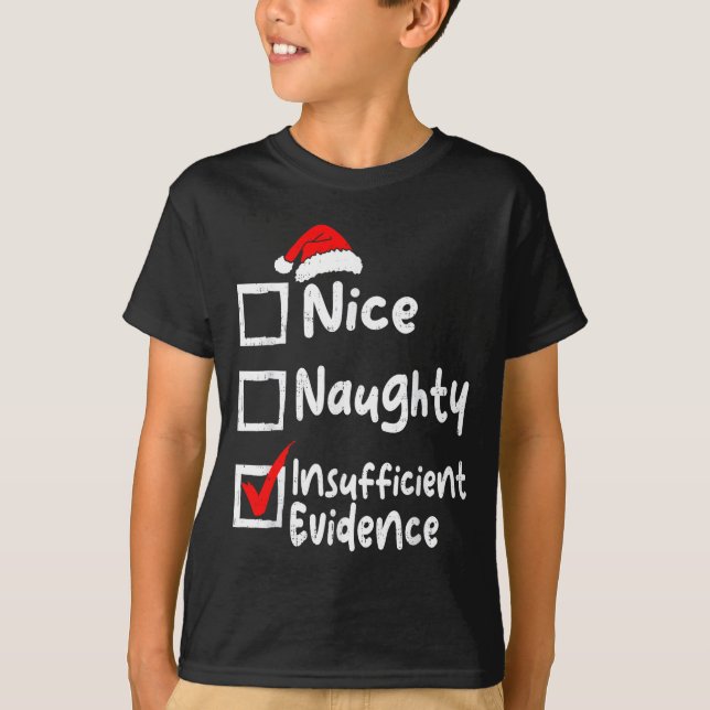 Nice Naughty Insufficient Evidence Funny Christmas T-Shirt (Front)