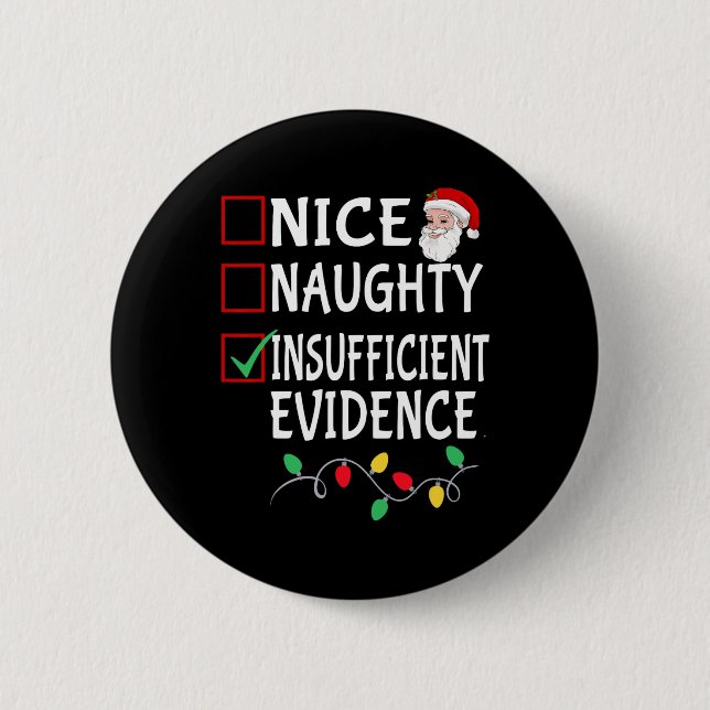 Nice Naughty Insufficient Evidence Funny Santa Xma 2 Inch Round Button (Front)